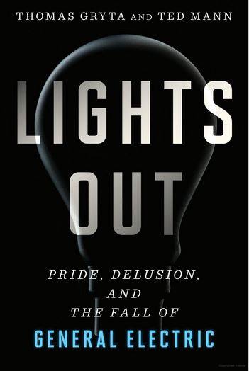Lights out - book about the fall of general electric